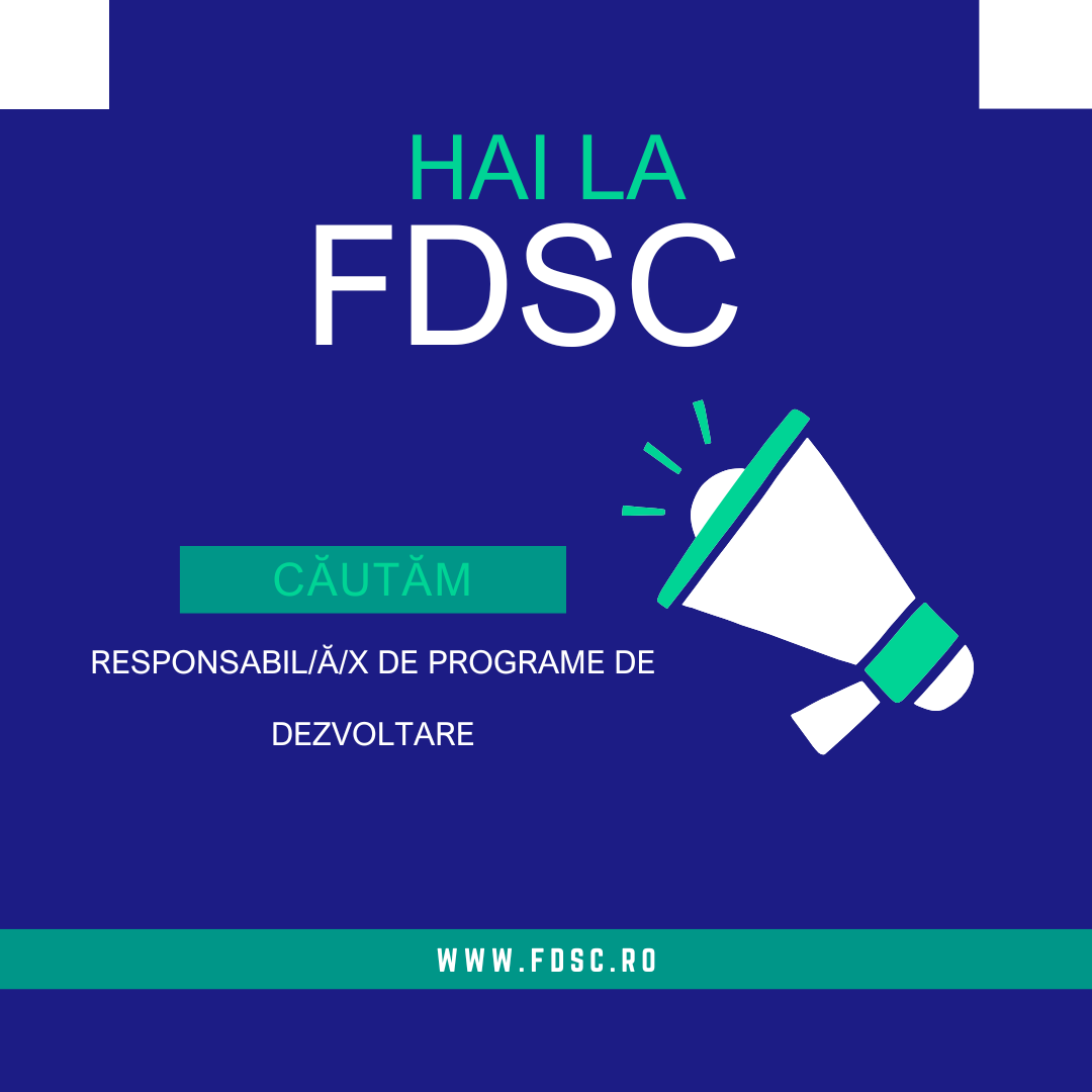 Căutăm o persoană responsabil/ă/x de programe de dezvoltare care să se alăture echipei FDSC!